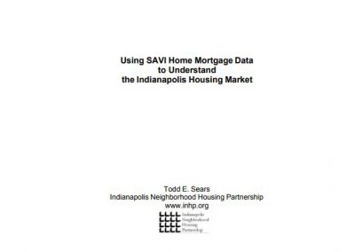 Using SAVI Home Mortgage Data  to Understand  the Indianapolis Housing Market