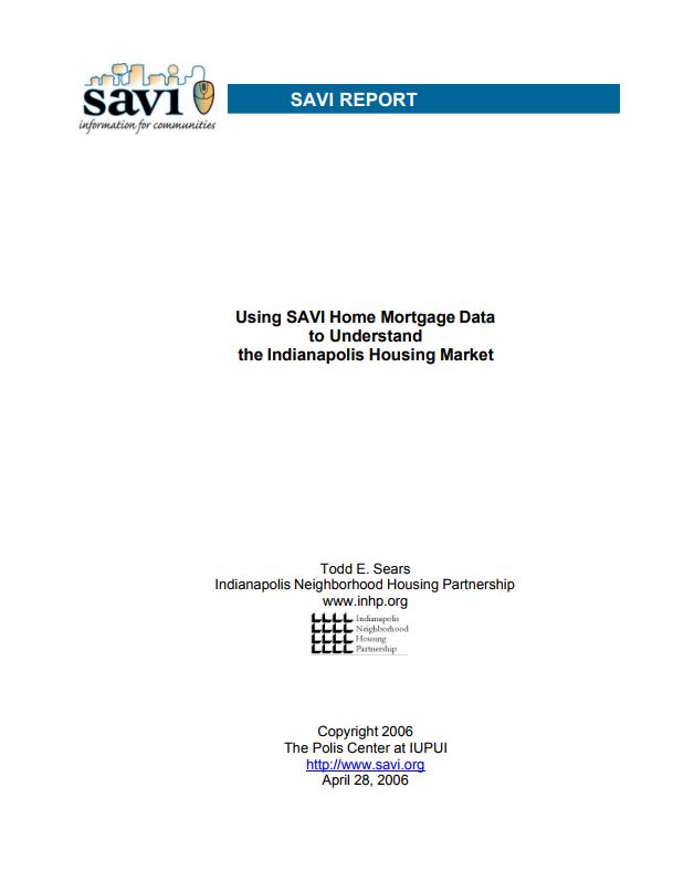 Using SAVI Home Mortgage Data to Understand the Indianapolis Housing Market