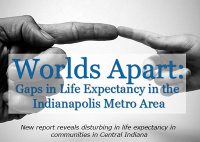 Worlds Apart: Gaps in Life Expectancy in the Indianapolis Metro Area