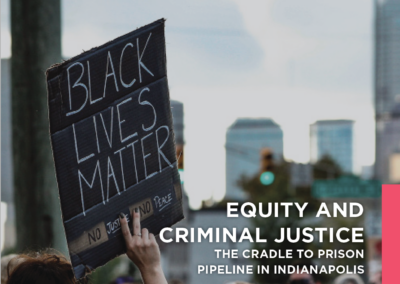Equity and Criminal Justice: The Cradle to Prison Pipeline in Indianapolis